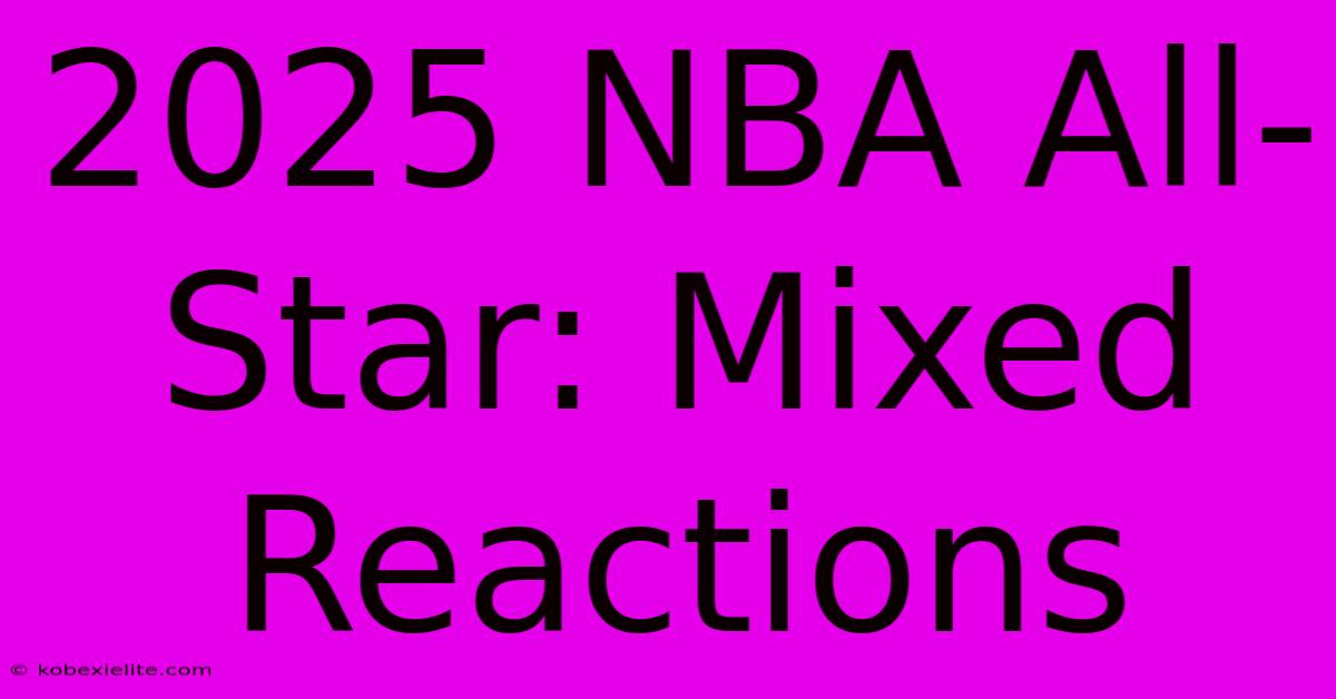 2025 NBA All-Star: Mixed Reactions