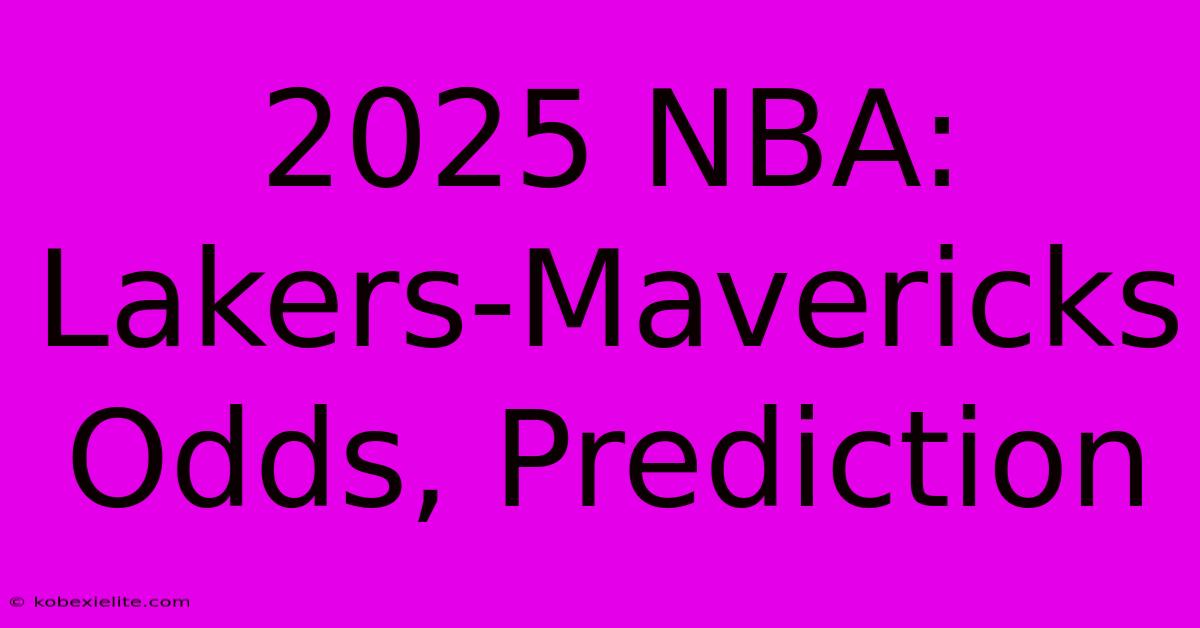 2025 NBA: Lakers-Mavericks Odds, Prediction