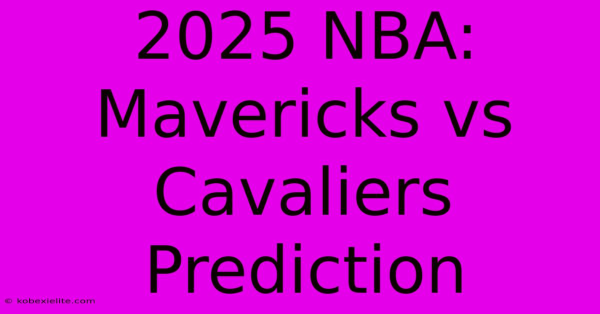 2025 NBA: Mavericks Vs Cavaliers Prediction