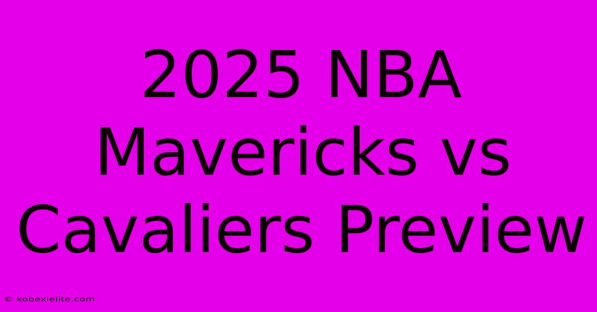 2025 NBA Mavericks Vs Cavaliers Preview