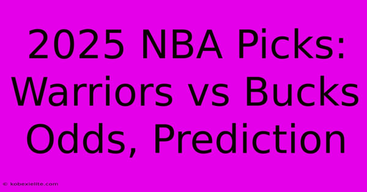 2025 NBA Picks: Warriors Vs Bucks Odds, Prediction