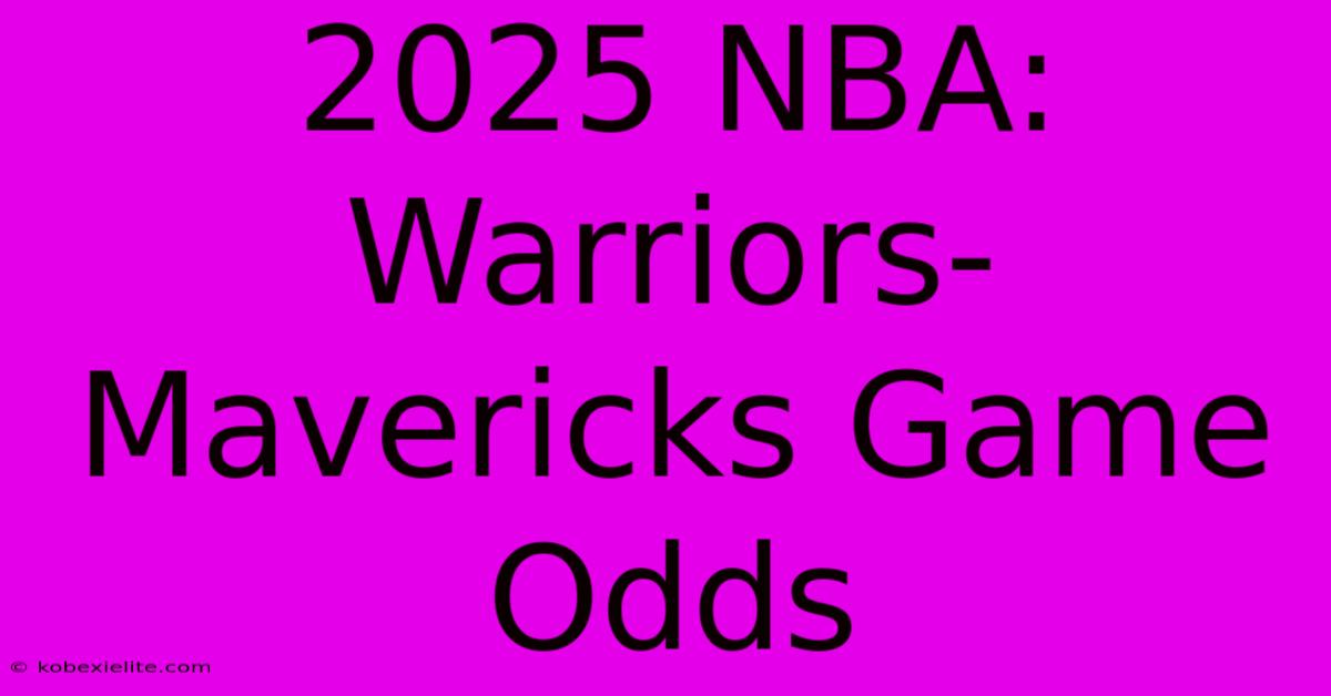 2025 NBA: Warriors-Mavericks Game Odds