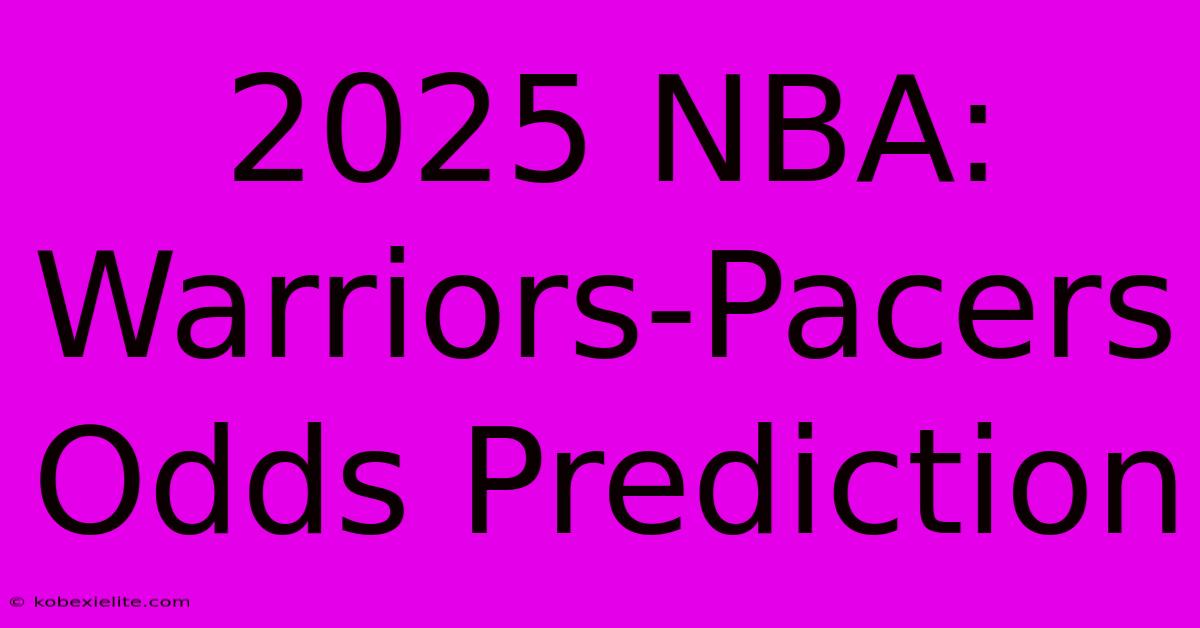 2025 NBA: Warriors-Pacers Odds Prediction