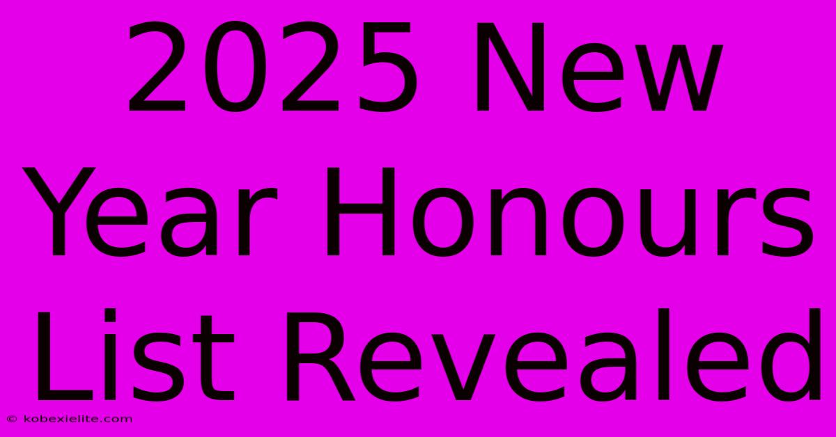 2025 New Year Honours List Revealed