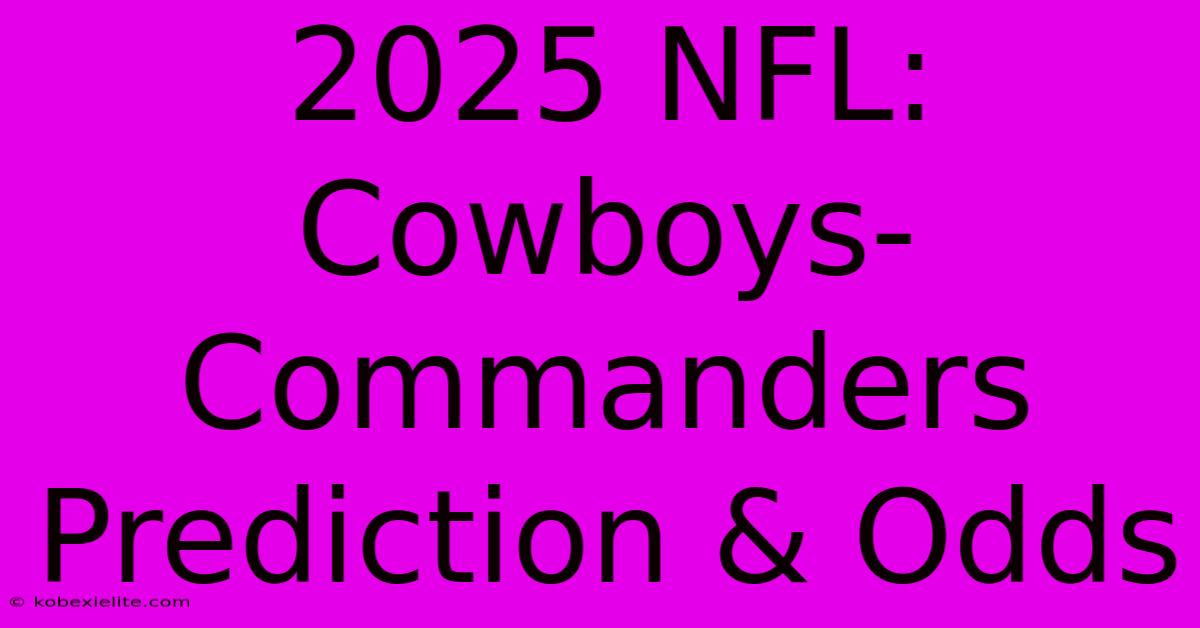 2025 NFL: Cowboys-Commanders Prediction & Odds