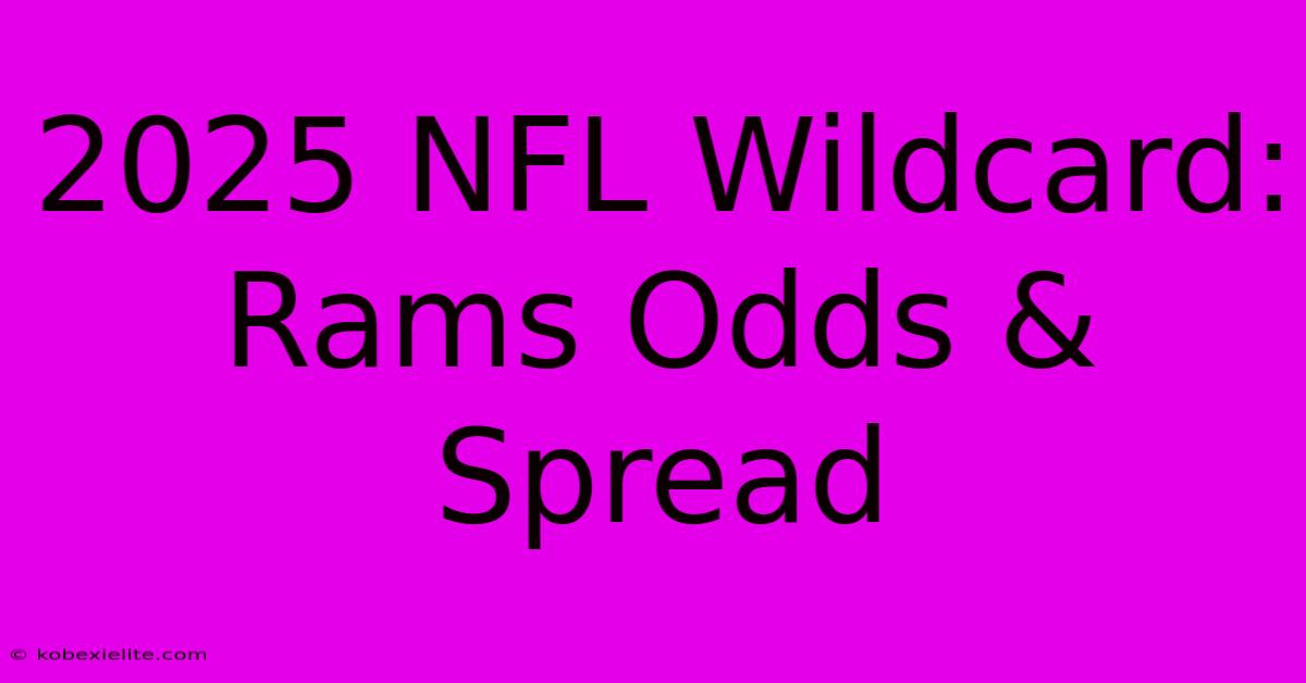 2025 NFL Wildcard: Rams Odds & Spread