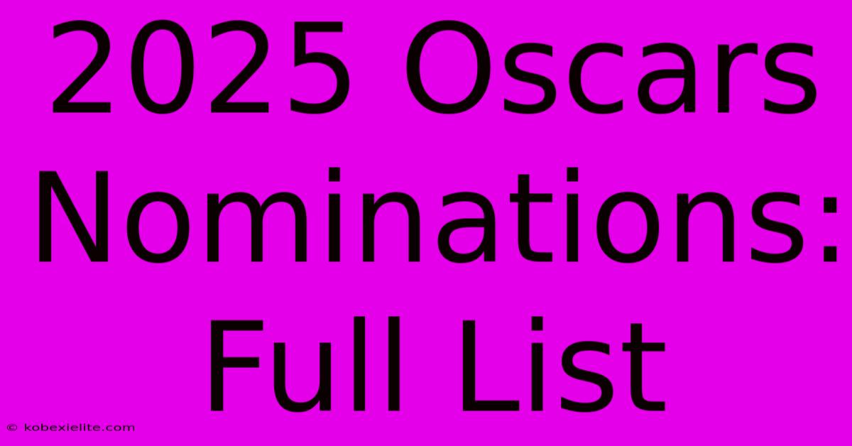 2025 Oscars Nominations: Full List