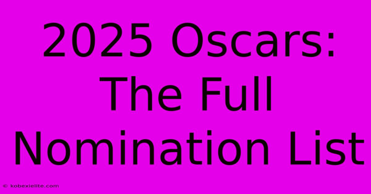 2025 Oscars: The Full Nomination List