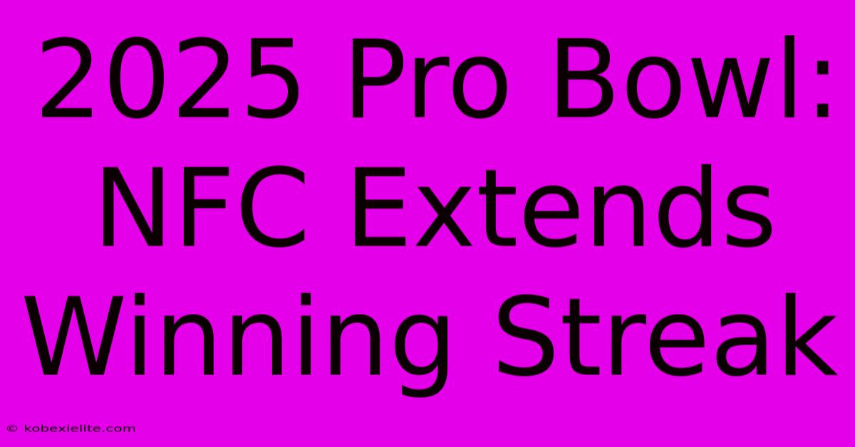 2025 Pro Bowl: NFC Extends Winning Streak