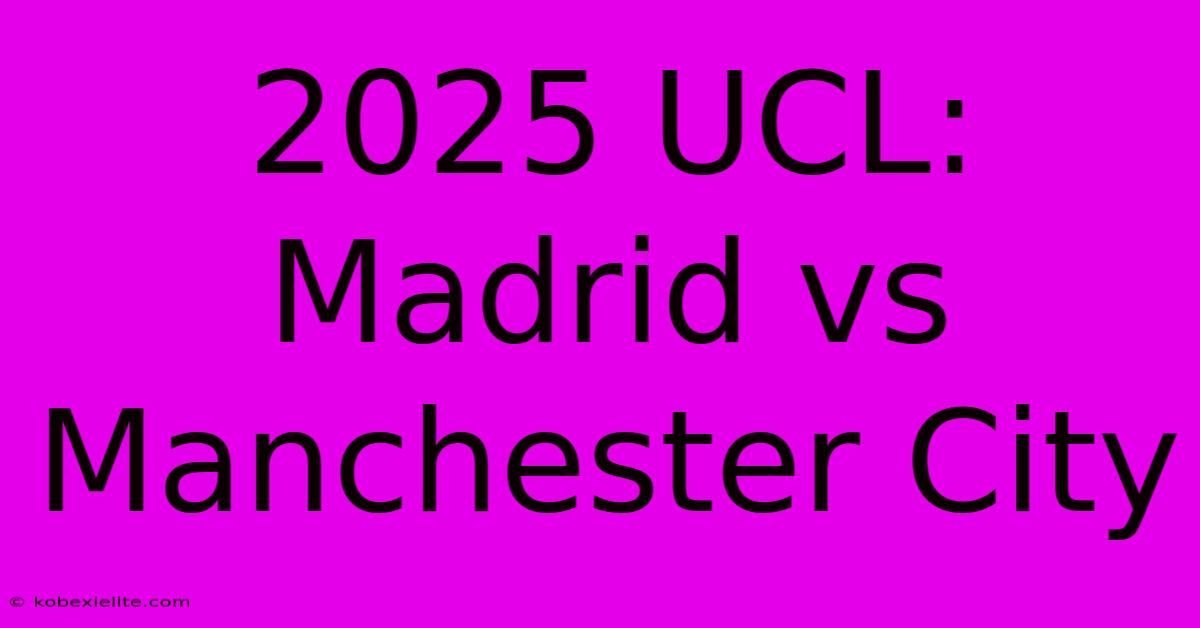 2025 UCL:  Madrid Vs Manchester City