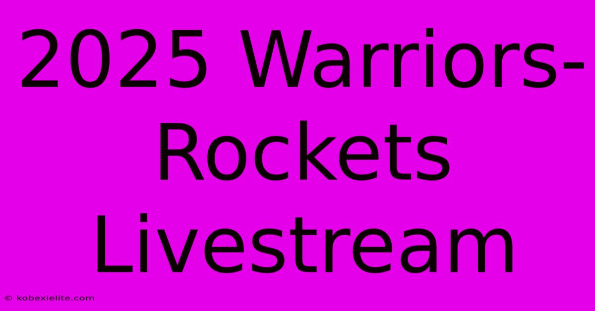 2025 Warriors-Rockets Livestream