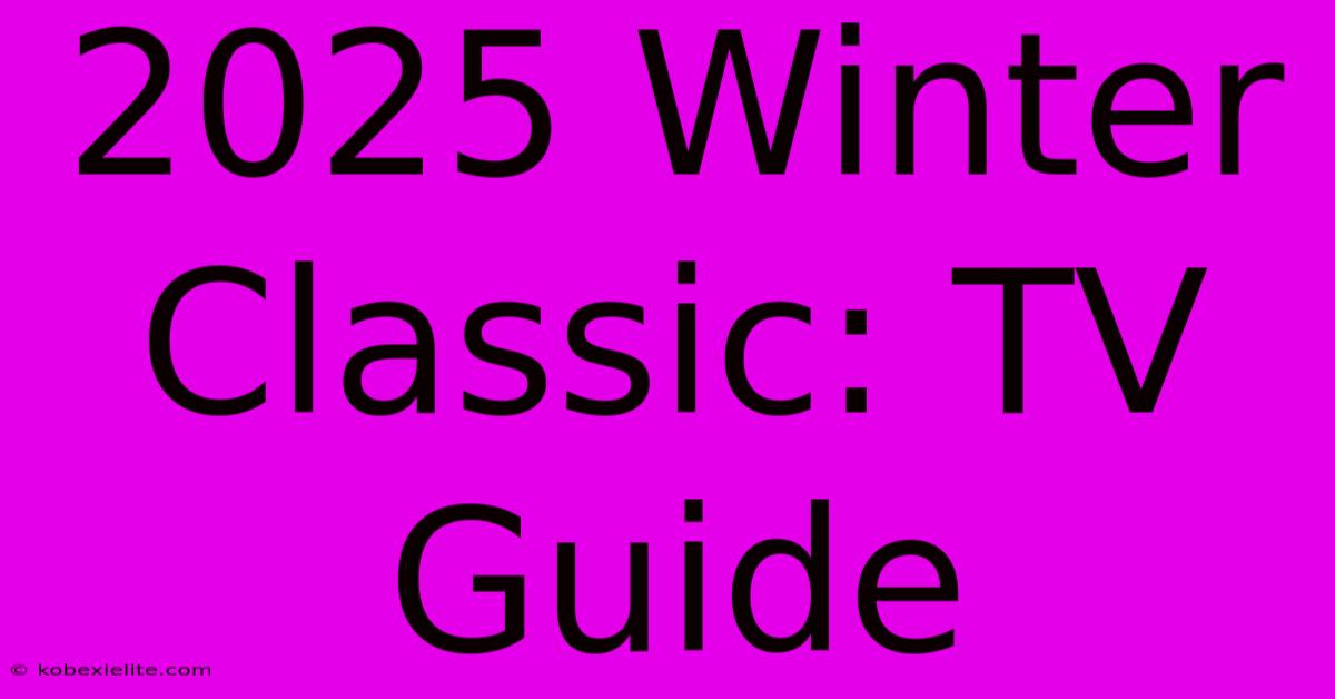 2025 Winter Classic: TV Guide