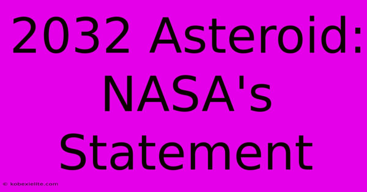 2032 Asteroid: NASA's Statement