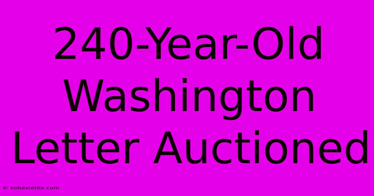 240-Year-Old Washington Letter Auctioned