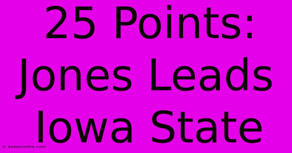 25 Points: Jones Leads Iowa State