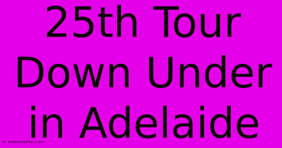 25th Tour Down Under In Adelaide