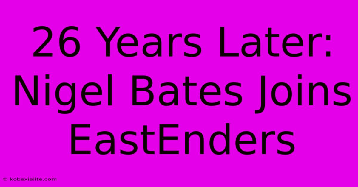 26 Years Later: Nigel Bates Joins EastEnders