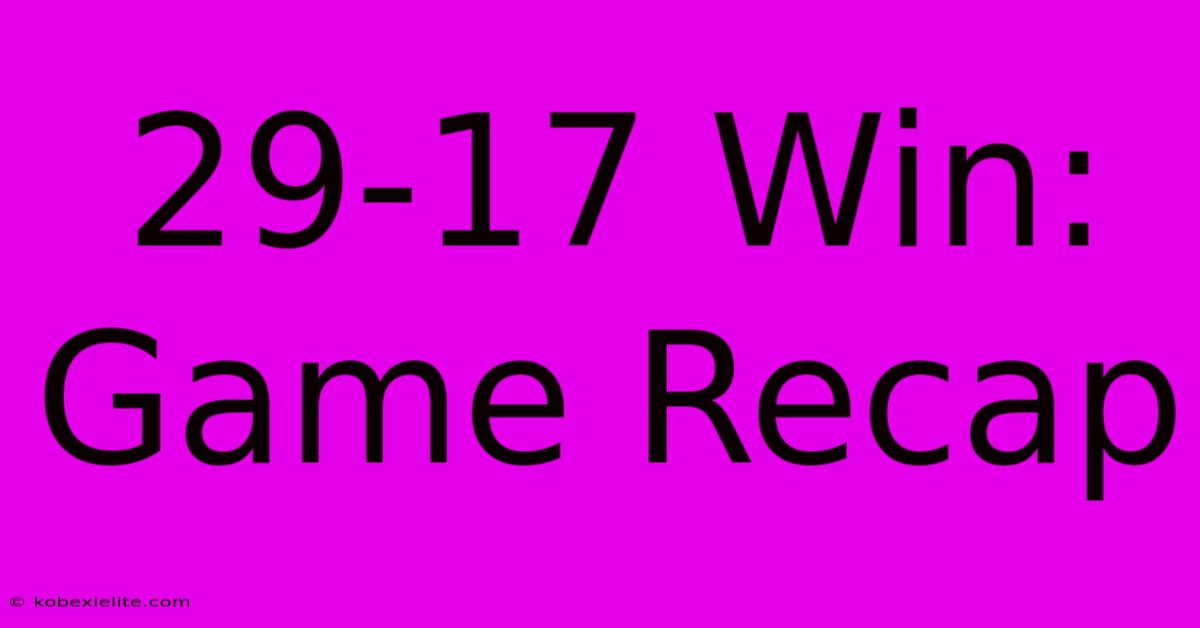 29-17 Win: Game Recap