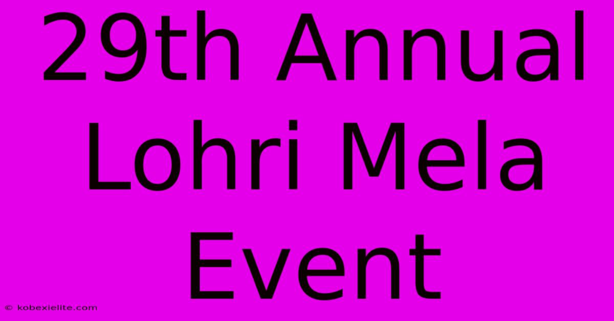 29th Annual Lohri Mela Event