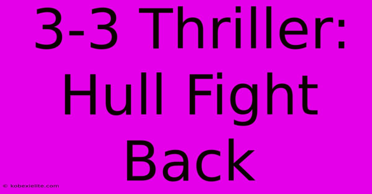 3-3 Thriller: Hull Fight Back