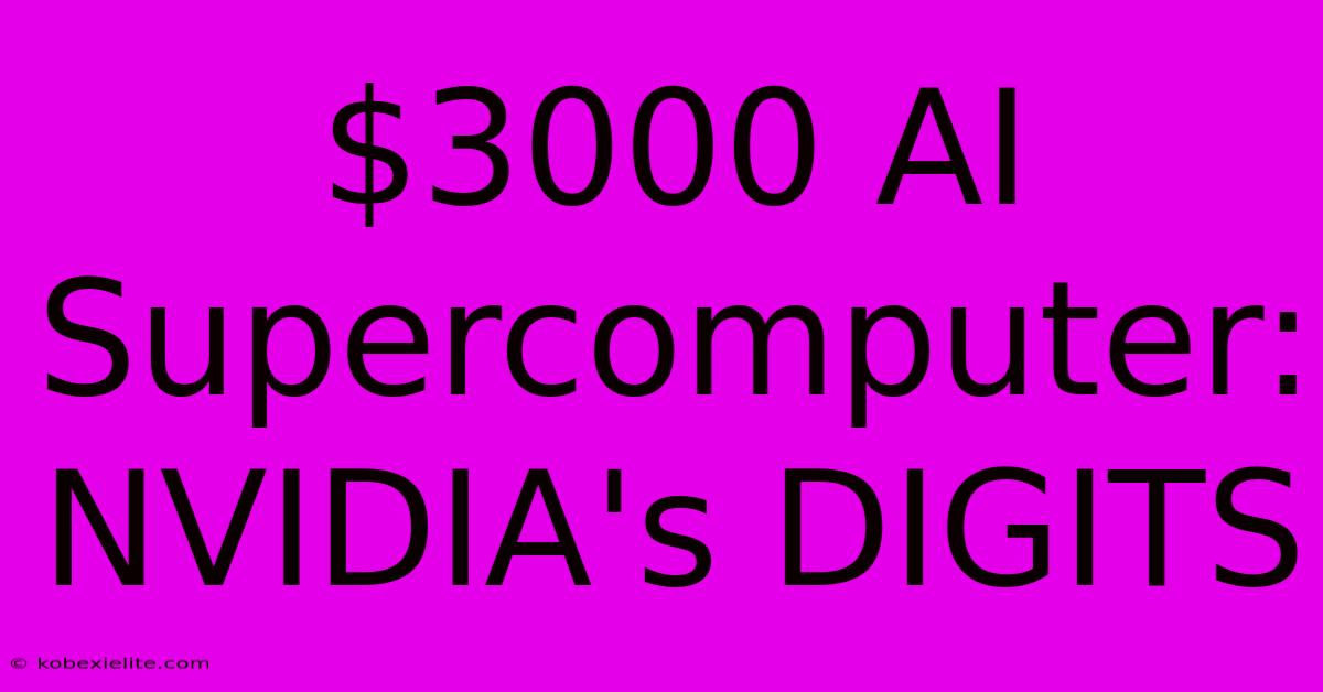 $3000 AI Supercomputer: NVIDIA's DIGITS