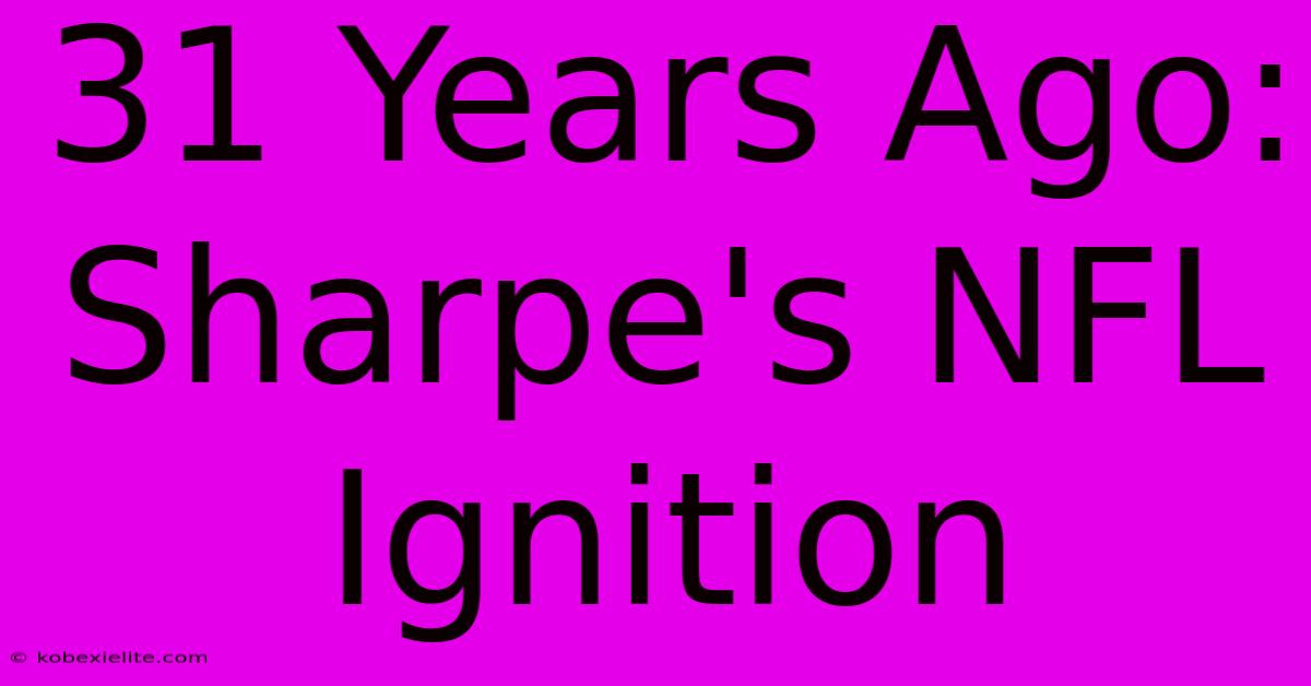 31 Years Ago: Sharpe's NFL Ignition