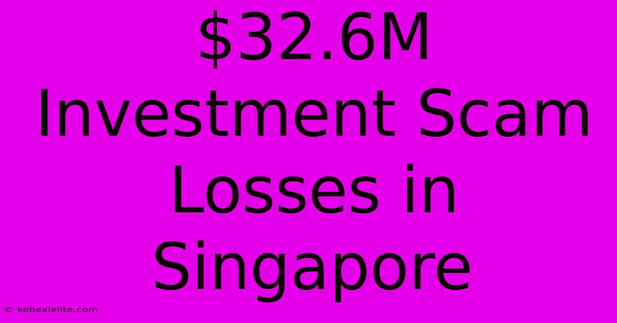 $32.6M Investment Scam Losses In Singapore