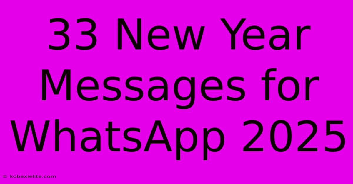 33 New Year Messages For WhatsApp 2025