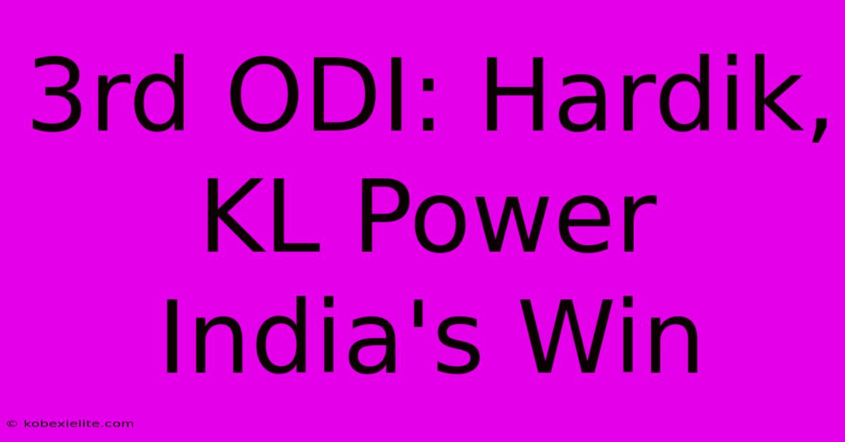 3rd ODI: Hardik, KL Power India's Win