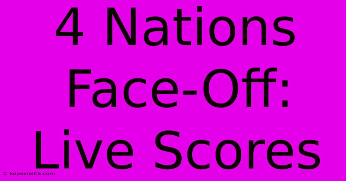 4 Nations Face-Off: Live Scores