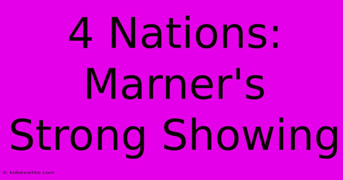 4 Nations: Marner's Strong Showing