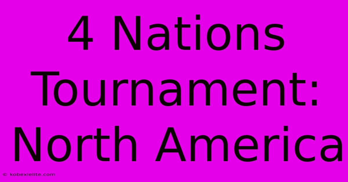 4 Nations Tournament: North America