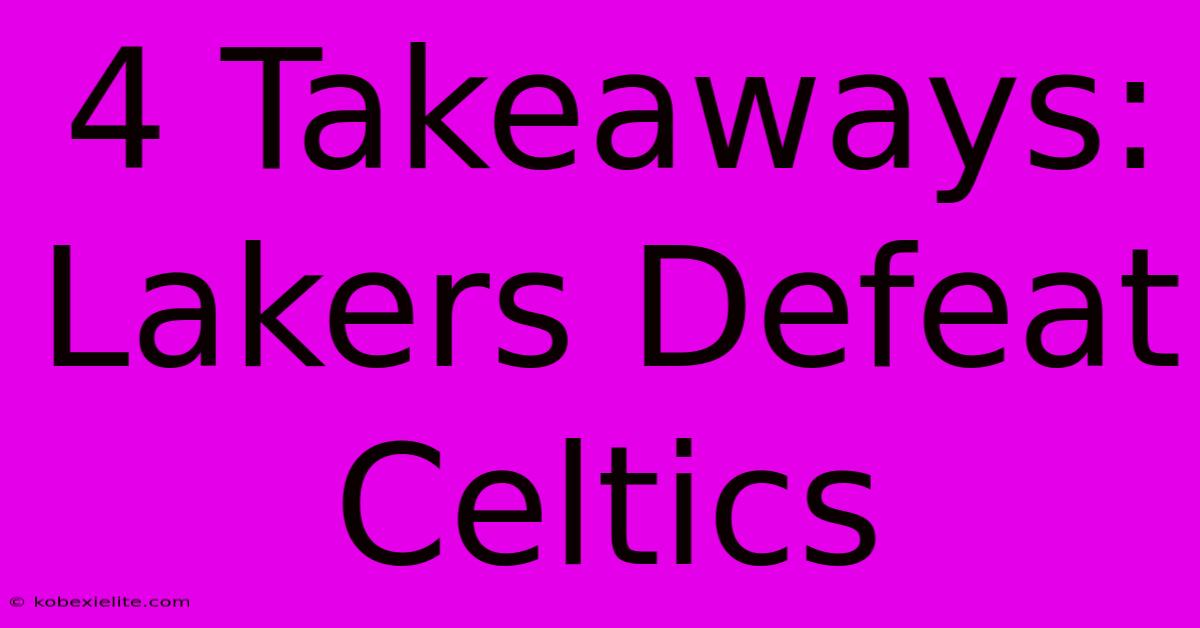 4 Takeaways: Lakers Defeat Celtics