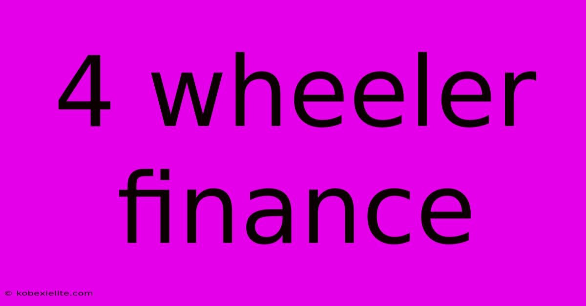 4 Wheeler Finance 4 Wheeler Finance