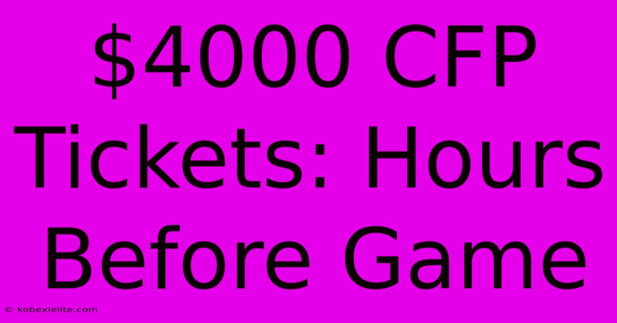 $4000 CFP Tickets: Hours Before Game