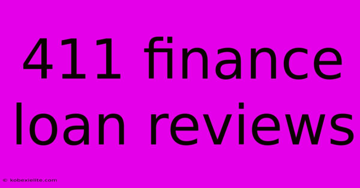 411 Finance Loan Reviews 411 Finance Loan Reviews