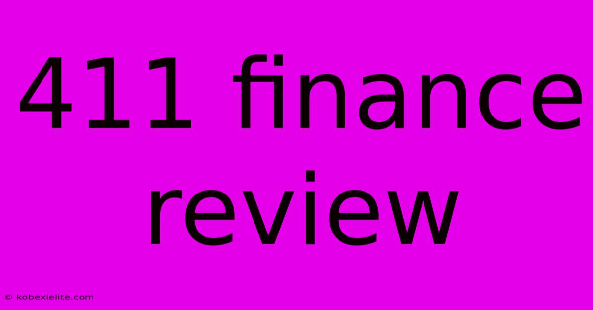 411 Finance Review 411 Finance Review