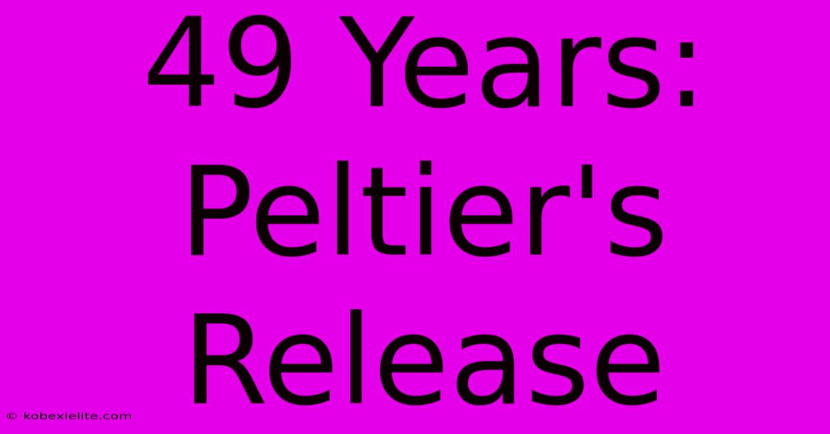 49 Years: Peltier's Release