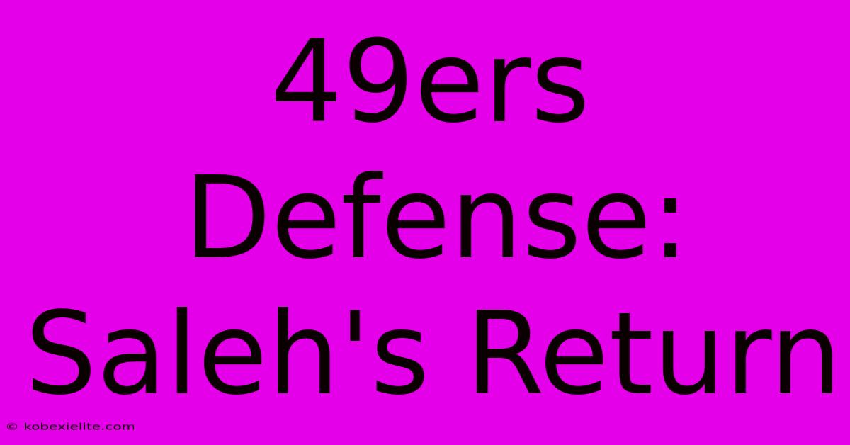 49ers Defense: Saleh's Return