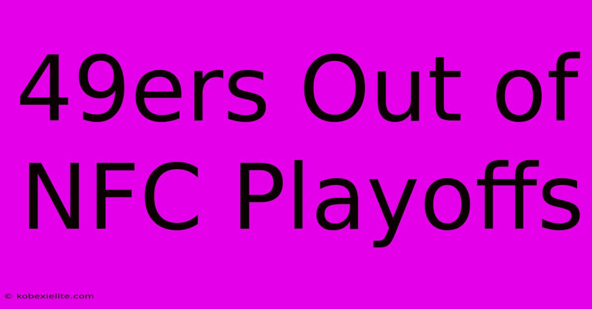 49ers Out Of NFC Playoffs