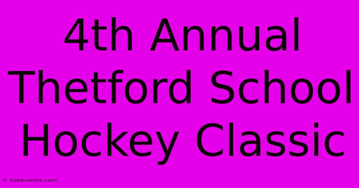 4th Annual Thetford School Hockey Classic