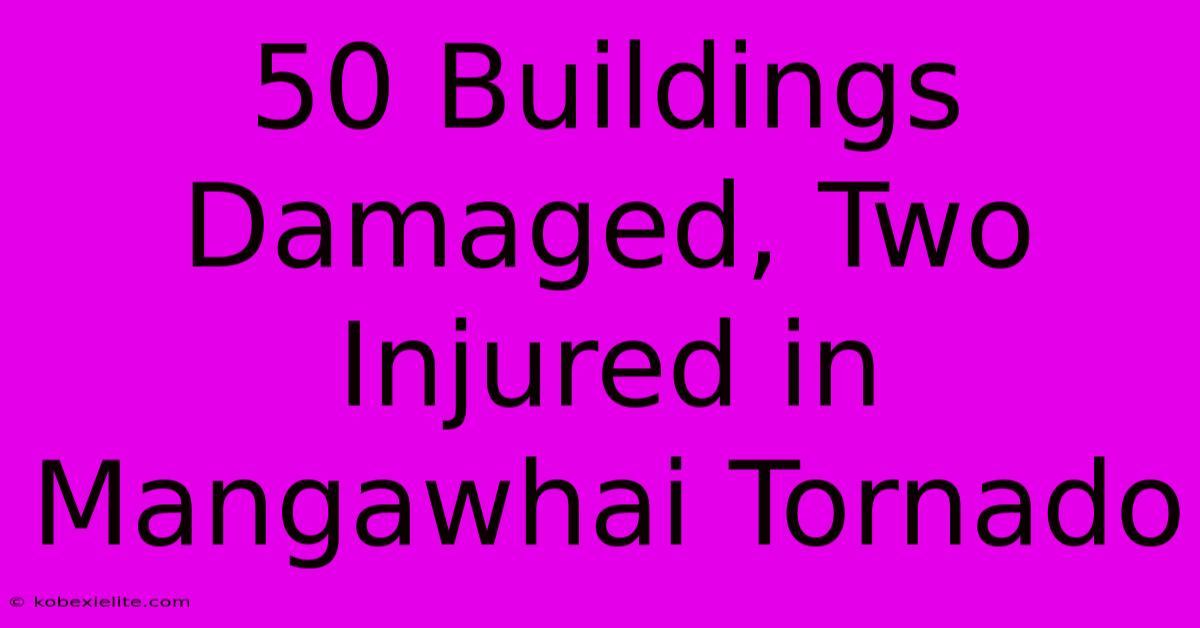 50 Buildings Damaged, Two Injured In Mangawhai Tornado