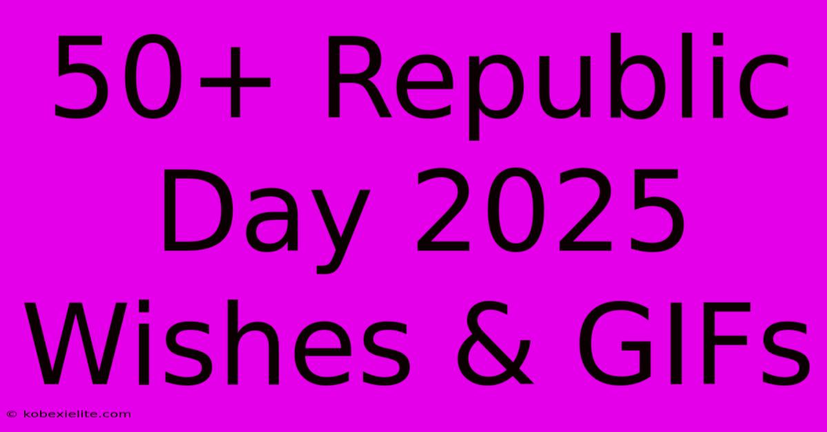 50+ Republic Day 2025 Wishes & GIFs