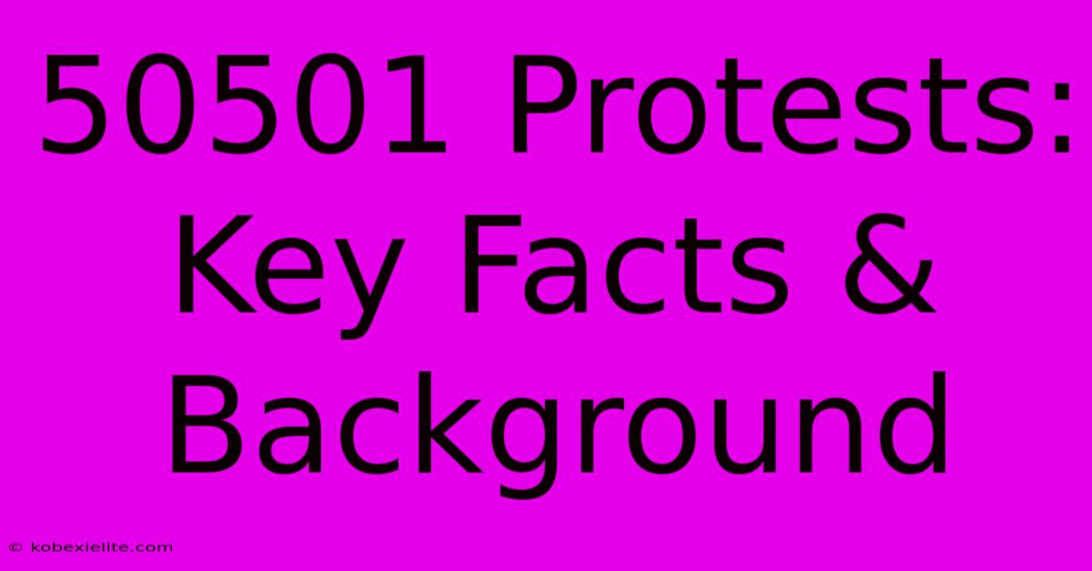 50501 Protests: Key Facts & Background