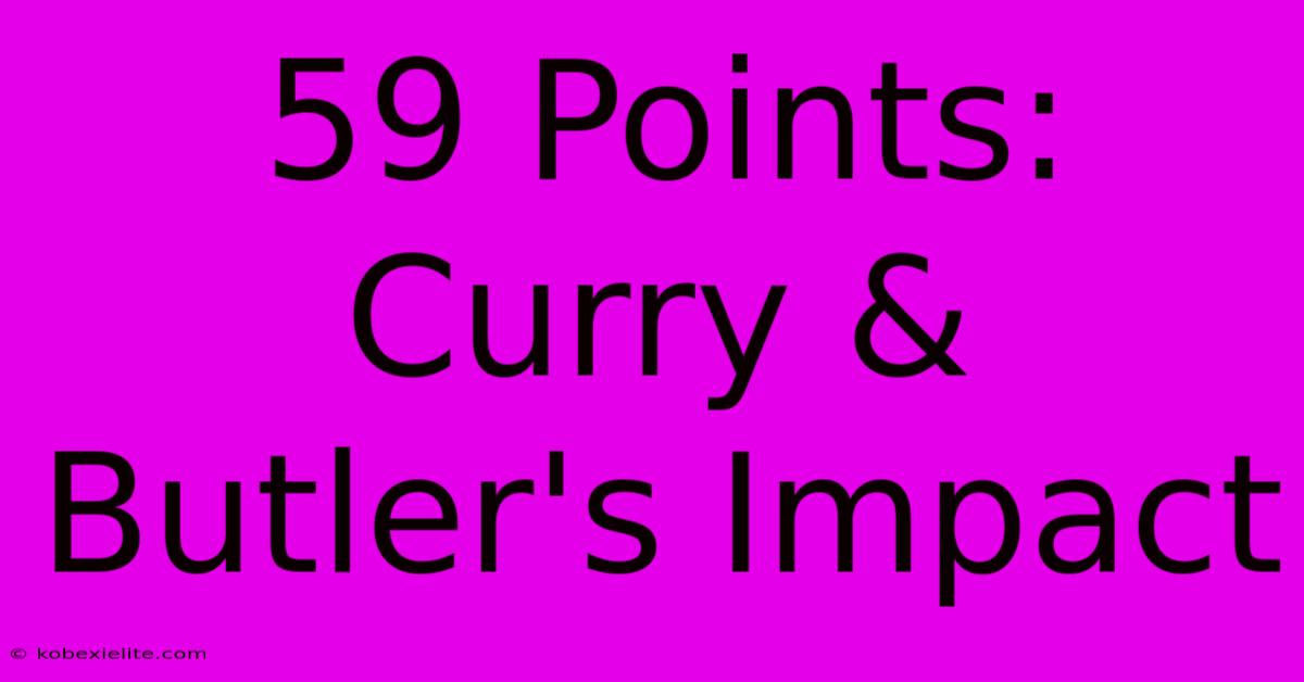 59 Points: Curry & Butler's Impact