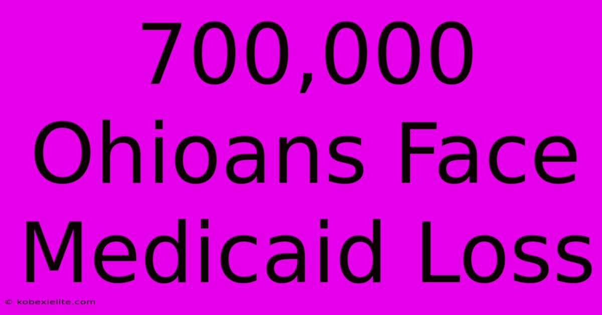 700,000 Ohioans Face Medicaid Loss