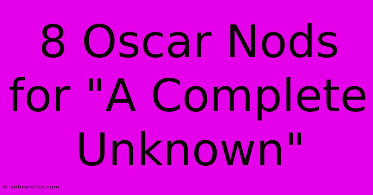 8 Oscar Nods For 