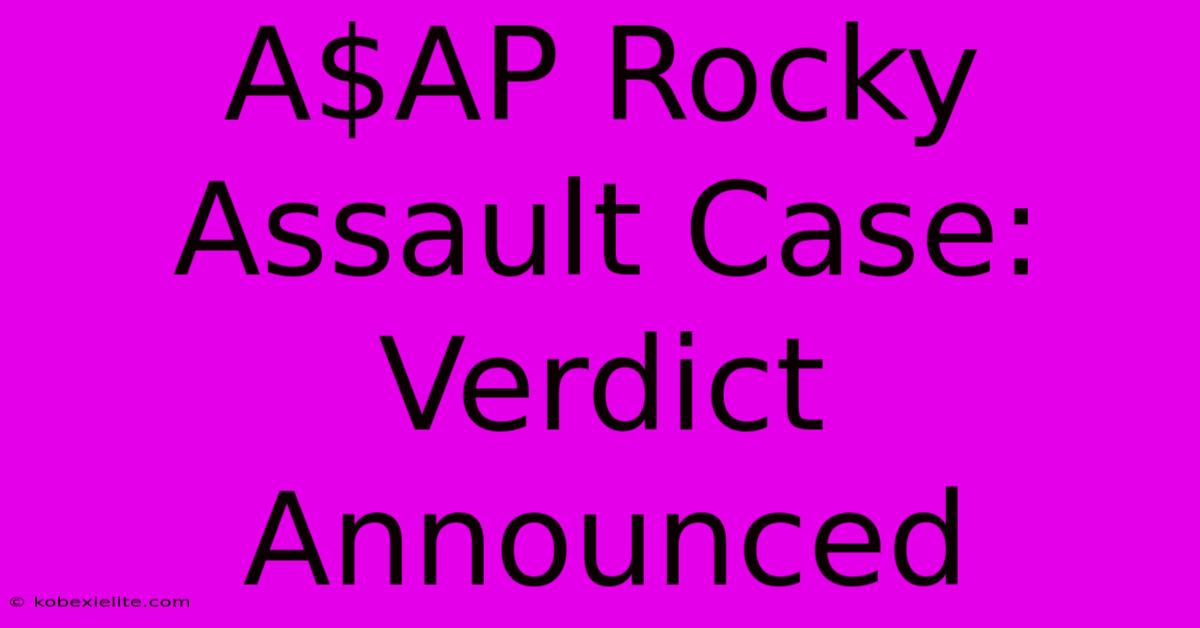 A$AP Rocky Assault Case: Verdict Announced