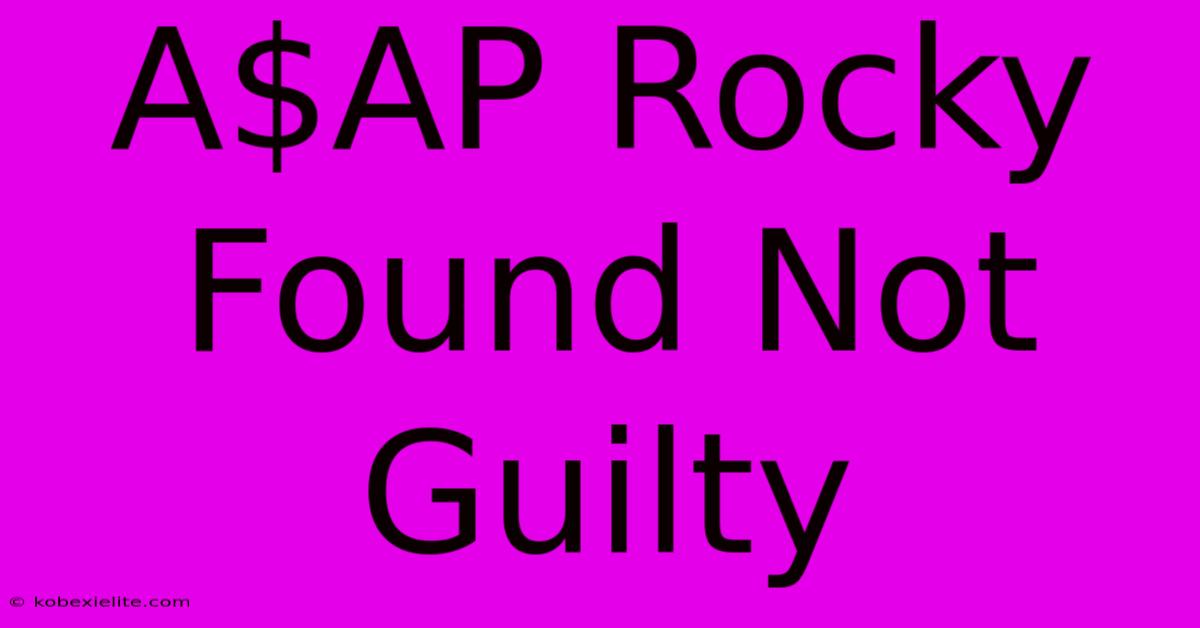 A$AP Rocky Found Not Guilty