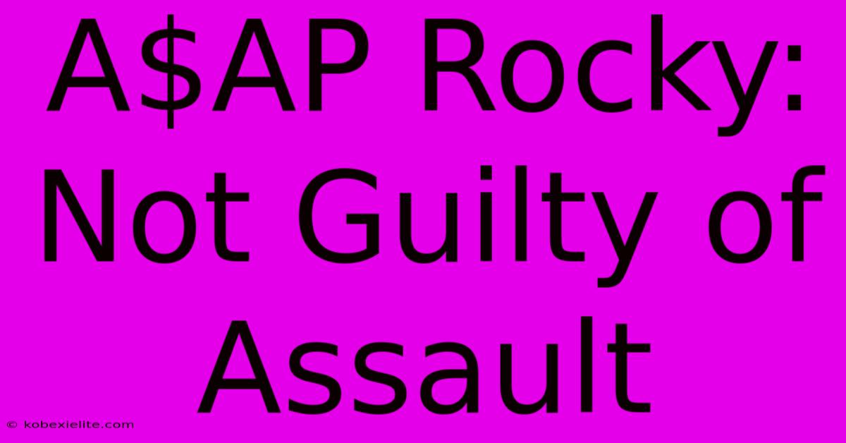 A$AP Rocky: Not Guilty Of Assault